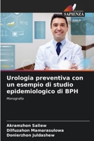 Urologia preventiva con un esempio di studio epidemiologico di BPH: Monografia (Italian Edition) 6203727792 Book Cover