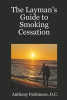 The Layman's Guide to Smoking Cessation 143570214X Book Cover