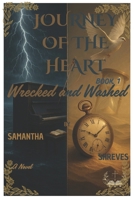 Journey of the Heart Wrecked and Washed B0FK6HCGM3 Book Cover