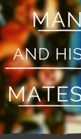 A Man and His Mates 0464233127 Book Cover