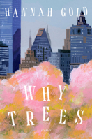 Why Trees: Stories B0GXTZYND8 Book Cover