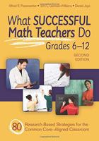 What Successful Math Teachers Do, Grades 6-12: 80 Research-Based Strategies for the Common Core-Aligned Classroom 1452259135 Book Cover
