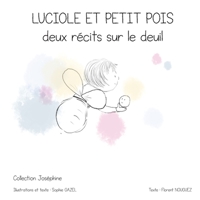 Luciole et Petit pois: Deux récits sur le deuil (French Edition) 2322422738 Book Cover