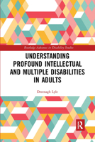 Understanding Profound Intellectual and Multiple Disabilities in Adults 0367727269 Book Cover