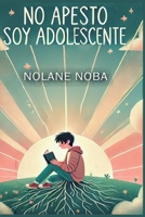 No apesto, soy adolescente: Cuento infantil inspirador y educativo sobre superación de complejos e inseguridades juveniles (Spanish Edition) B0DRFXG6NS Book Cover