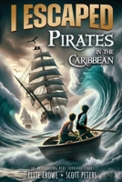 I Escaped Pirates In The Caribbean 1951019202 Book Cover