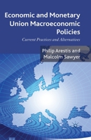 Economic and Monetary Union Macroeconomic Policies: Current Practices and Alternatives 0230232221 Book Cover