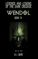 Legends and Legions of the Dark Crusade: Apocrypha of the Dark Crusade Book IV B0DG5VBZFS Book Cover