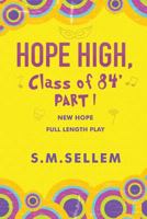 Hope High, Class of 84' Part One: New Hope (Young Adult Play): Urban/Comedy/Drama 1542354706 Book Cover