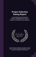 Project Selection Rating Report: Lower Roxbury Social Services Complex: Neighborhood Facilities Program (703) Model Cities Subarea 2 134153118X Book Cover