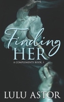 Finding Her: A Complements Book, 1 B08FNJK2HQ Book Cover