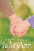 The Love Triangle of Jake and Ann 1499055021 Book Cover