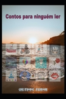 Contos para ninguém ler B09KN4H5XP Book Cover