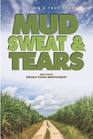 Mud, Sweat, and Tears 1940831539 Book Cover