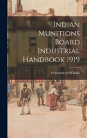 Indian Munitions Board Industrial Handbook 1919 1013740963 Book Cover