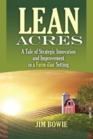 Lean Acres: A Tale of Strategic Innovation and Improvement in a Farm-iliar Setting 0873898095 Book Cover