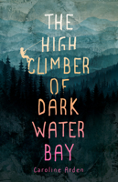 The High Climber of Dark Water Bay 1683367790 Book Cover