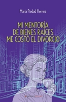 Mi mentoría de bienes raíces me costó el divorcio (Spanish Edition) B0DKDCT1TC Book Cover
