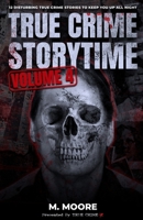 True Crime Storytime Volume 4: 12 Disturbing True Crime Stories to Keep You Up All Night B0B46P8ZN8 Book Cover