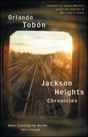 Jackson Heights Chronicles: When Crossing the Border Isn't Enough 0743286588 Book Cover