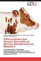 Enfermedades Que Causan Decomiso En Bovinos Beneficiados En Matadero 384735485X Book Cover