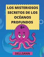 Los Misteriosos secretos de los océanos profundos: Para los niños que aman los animales y los océanos y quieren saberlo todo. Increíble libro de ... niños a partir de 6 años! 3986541144 Book Cover