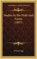 Studies in the Field and Forest 054863663X Book Cover