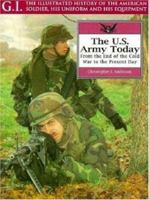 The U.S. Army Today: From the End of the Cold War to the Present Day (G.I. Series (Philadelphia, Pa.).) 1853672696 Book Cover