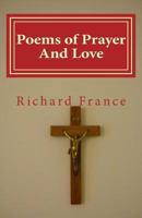 Poems of Prayer And Love 1481157434 Book Cover