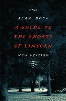 A Guide to the Ghosts of Lincoln 0913473081 Book Cover