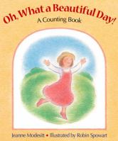 Oh, What a Beautiful Day!: A Counting Book 1563974096 Book Cover