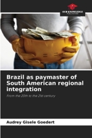Brazil as paymaster of South American regional integration 6208364248 Book Cover