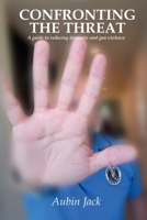 Confronting the Threat: A Guide to Reducing Gun and Domestic Violence 1801286299 Book Cover
