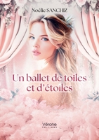 Un ballet de toiles et d'étoiles B0GDCYS742 Book Cover
