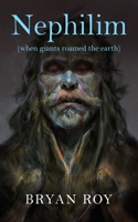 Nephilim: when giants roamed the earth 1803690178 Book Cover