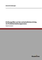 Einflussgrößen auf den wirtschaftlichen Erfolg im Produktentstehungsprozess 3869432306 Book Cover