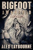 Bigfoot Awakened: Carnage 1925711994 Book Cover