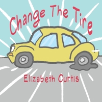 Change The Tire B08CPNPLPC Book Cover