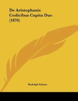 De Aristophanis Codicibus Capita Duo 1104114798 Book Cover