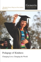 Pedagogy of Kindness: Changing Lives, Changing the World 1639029362 Book Cover