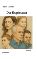 Der Engelsvater: Roman (German Edition) 3384824938 Book Cover