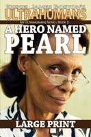 A Hero Named Pearl : An Ultrahumans Novel 1625380739 Book Cover
