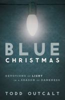 Blue Christmas: Devotions of Light in a Season of Darkness 0835817873 Book Cover