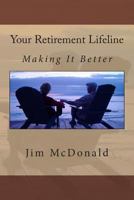 Your Retirement Lifeline: Making It Better 0992133815 Book Cover