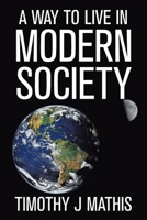 A way to live in modern society 1664144528 Book Cover