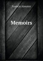 Memoirs: Half a Century of Recollections of an Unusually Active Life; Considerable Space Devoted to the Progress of the City of Meriden and Its ... Places, Covering Varied Lines of Business 101354885X Book Cover