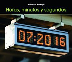 Horas, Minutos y Segundos = Hours, Minutes, and Seconds 1432956302 Book Cover