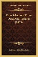 Eton Selections From Ovid And Tibullus (1865) 1167606396 Book Cover