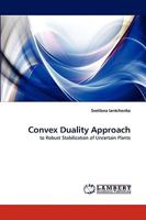 Convex Duality Approach: to Robust Stabilization of Uncertain Plants 3838358961 Book Cover