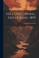 Hell Und Dunkel, Erster Band, 1859 1021823716 Book Cover